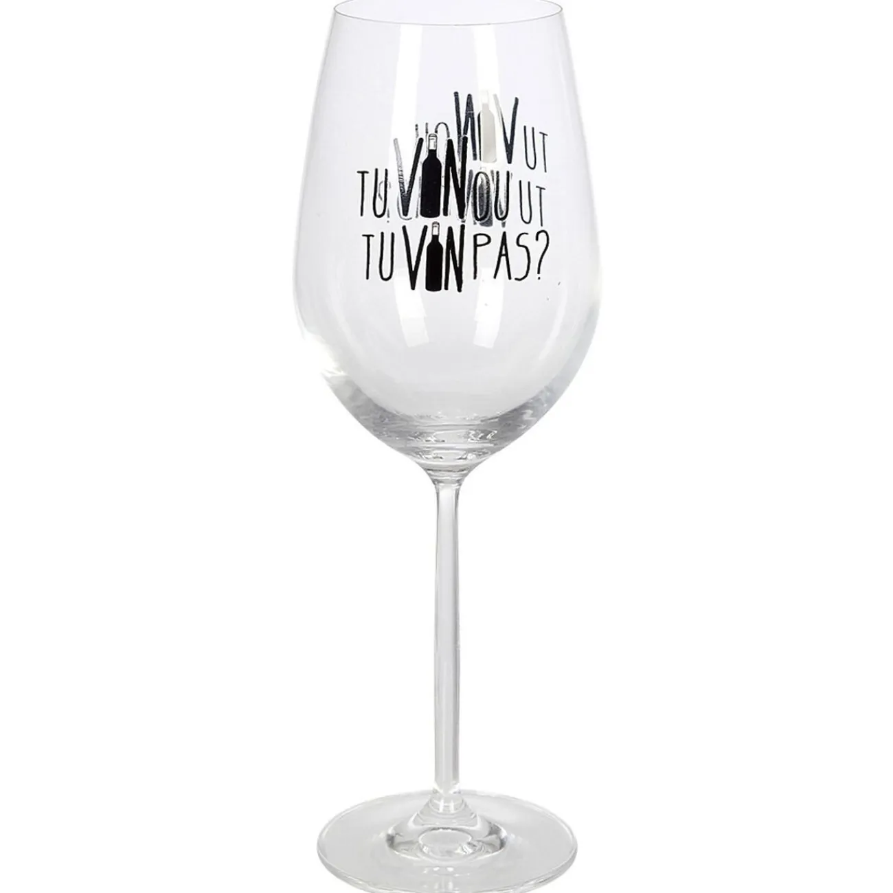 Verre à vin XL sur pied inscription Tu vin ou tu vin pas ? 75 cl|Gifi Discount